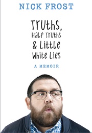 Truths, Half Truths and Little White Lies (Nick Frost)