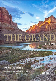 The Grand Canyon: Between River and Rim (Pete McBride)