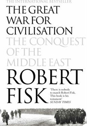 THE GREAT WAR OF CIVILISATION (ROBERT FISK)