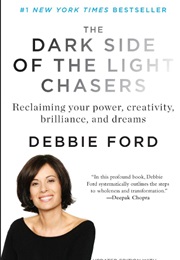 The Dark Side of the Light Chasers (Debbie Ford)