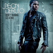 Don&#39;t Wanna Go Home - Jason Derulo