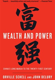 Wealth and Power: China&#39;s Long March to the Twenty-First Century (Orville Schell)