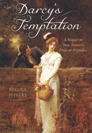 Darcy&#39;s Temptation: A Sequel to Jane Austen&#39;s Pride and Prejudice (Regina Jeffers)