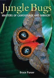 Jungle Bugs: Masters of Camouflage and Mimicry (Bruce Purser)