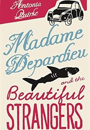 Madame Depardieu and the Beautiful Strangers (Antonia Quirke)