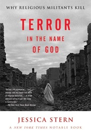 Terror in the Name of God: Why Religious Militants Kill (Jessica Stern)