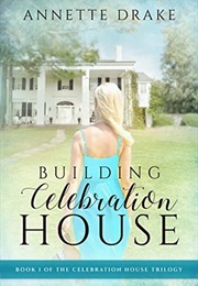 Building Celebration House (Annette Drake)