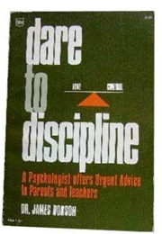 Dare to Disicpline (James Dobson)