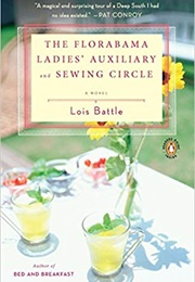 The Floribama Ladies Auxiliary &amp; Sewing Circle (Lois Battle)