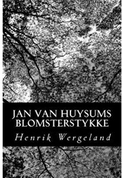 Jan Van Huysums Blomsterstykke (Henrik Wergeland)