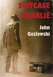 Suitcase Charlie (John Guzlowski)