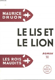 Le Lis Et Le Lion (Maurice Druon)