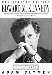 Edward M. Kennedy: A Biography (Adam Clymer)