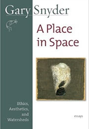 A Place in Space (Gary Snyder)