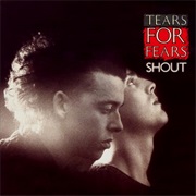 Shout by Tears for Fears