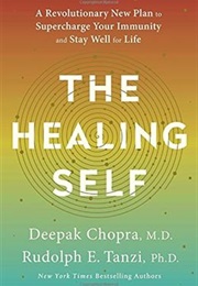 The Healing Self (Deepak Chopra, M.D. and Rudolph E. Tanzi, Ph.D.)