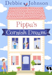 Pippa&#39;s Cornish Dream (Debbie Johnson)