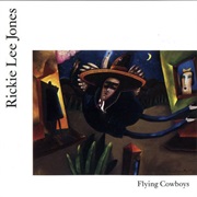 Rickie Lee Jones - Flying Cowboys