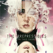 The Irrepressibles - In This Shirt