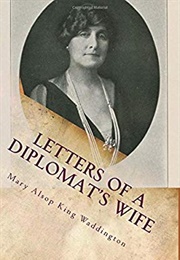 Letters of a Diplomat&#39;s Wife (Mary King Waddington)