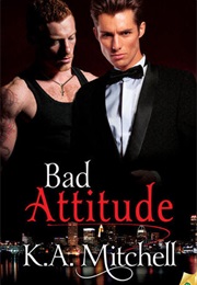 Bad Attitude (K.A. Mitchell)