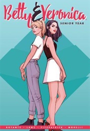 Betty &amp; Veronica: Senior Year (Jamie Lee Rotante &amp; More)