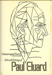 Uninterputed Poetry - Selected Writings (Paul Éluard)