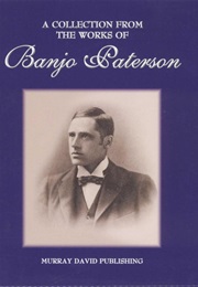 The Complete Works of Banjo Paterson (Andrew Barton Paterson)