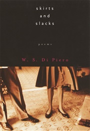Skirts and Slacks (W. S. Di Piero)