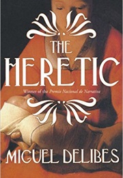 The Heretic: A Novel of the Inquisition (Miguel Delibes)