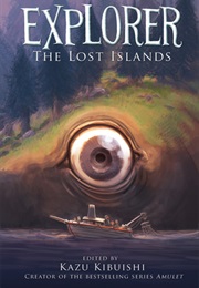 The Lost Islands (Explorer #2) (Kanu Kibuishi)