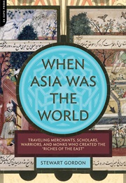 When Asia Was the World (Stewart Gordon)