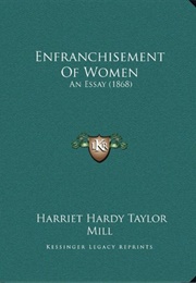 The Enfranchisement of Women (Harriet Taylor Mill)