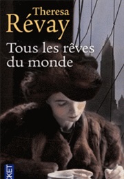 Tous Les Rêves Du Monde, (Theresa Révay)