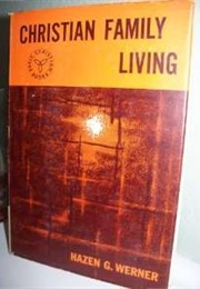 Christian Family Living (Hazen G. Werner)