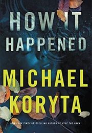 How It Happened (Michael Koryta)