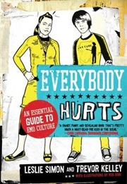 Everybody Hurts: An Essential Guide to Emo Culture (Trevor Kelley)