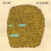 It&#39;s Alive (La Luz, 2013)