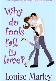 Why Do Fools Fall in Love (Louise Marley)