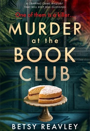 Murder at the Book Club (Betsy Reavley)