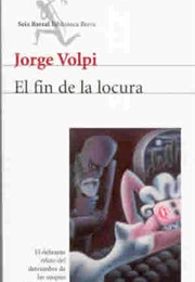 El Final De La Locura (Jorge Volpi)