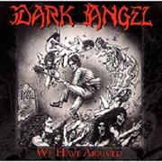 Dark Angel -- &quot;We Have Arrived&quot;