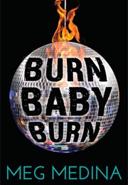 Burn Baby Burn (Meg Medina (New York))