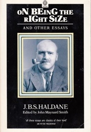 On Being the Right Size and Other Essays (J.B.S. Haldane)