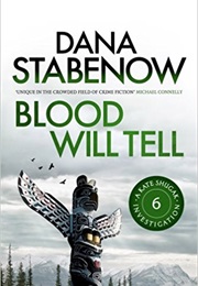 Blood Will Tell (Dana Stabenow)