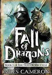 The Fall of Dragons (Miles Cameron)