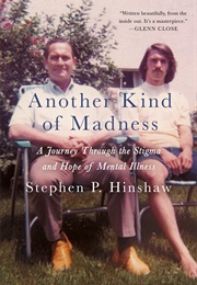 Another Kind of Madness (Stephen P. Hinshaw)