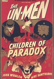 The Un-Men, Vol. 2: Children of Paradox (John Whalen)