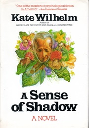 A Sense of Shadow (Kate Wilhelm)