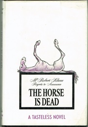 The Horse Is Dead (Robert Klane)